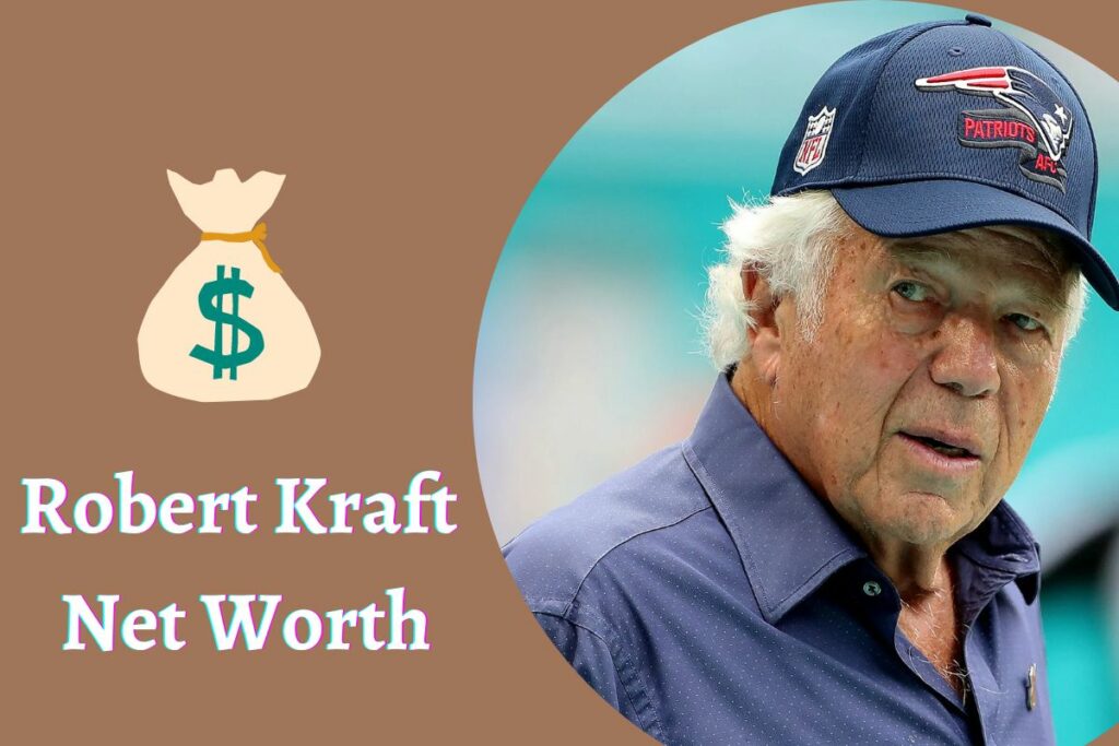 Robert Kraft Net Worth How Rich Is "The Owner of The New England