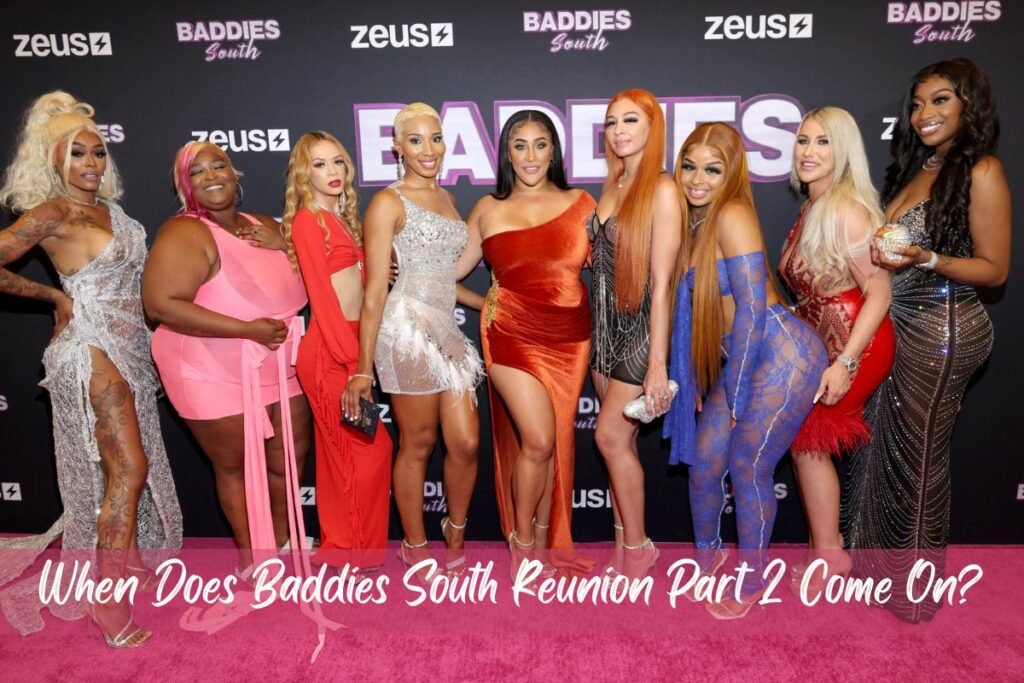 When Does Baddies South Reunion Part 2 Come On
