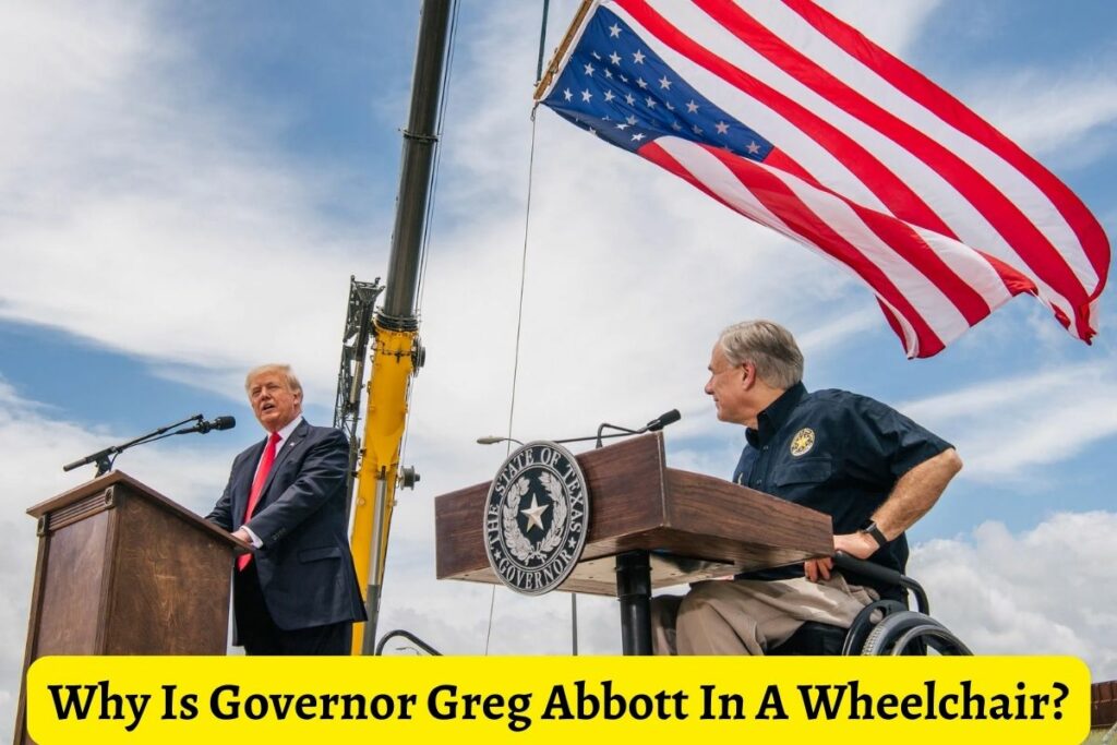Why Is Governor Greg Abbott In A Wheelchair