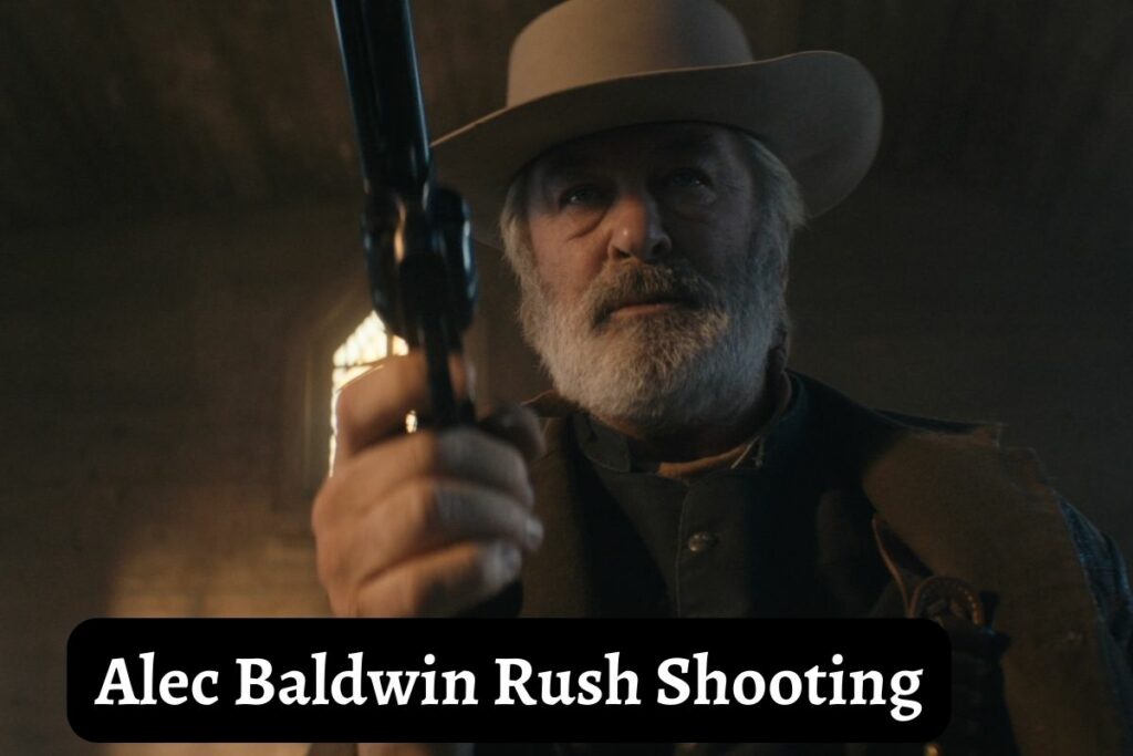 Alec Baldwin Rush Shooting