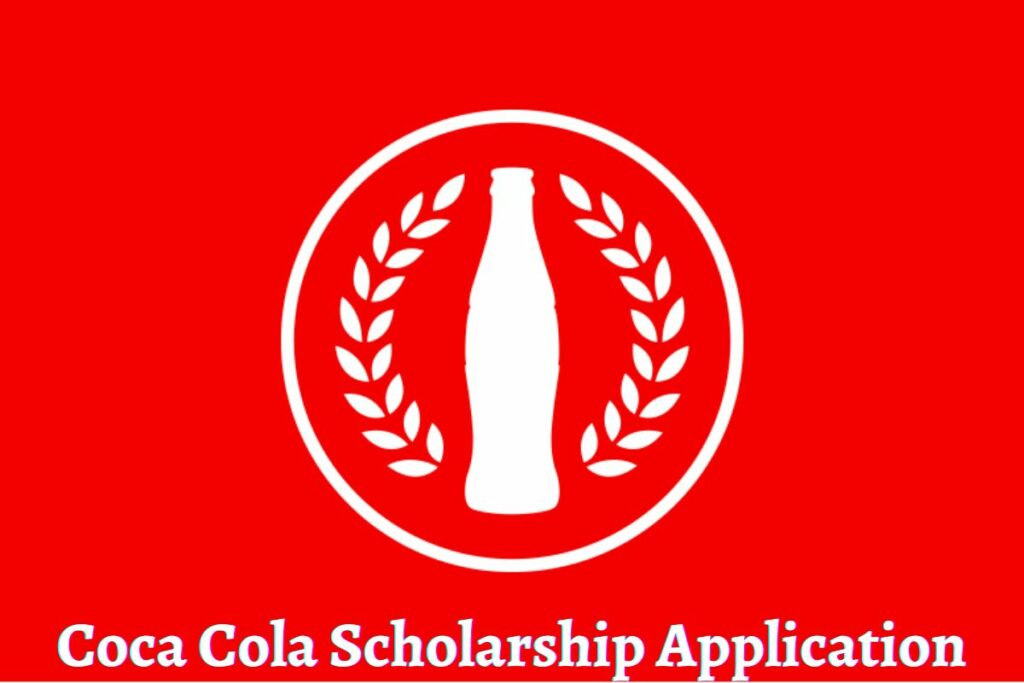 Coca Cola Scholarship Application