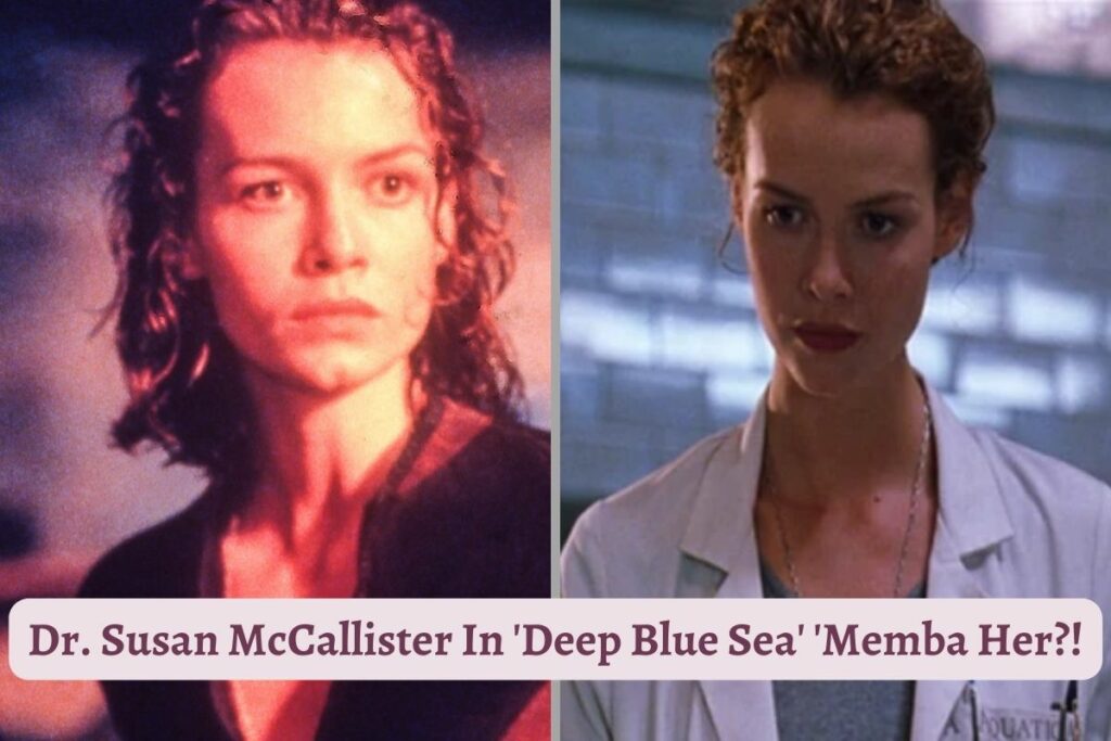 Dr. Susan McCallister In 'Deep Blue Sea' 'Memba Her!