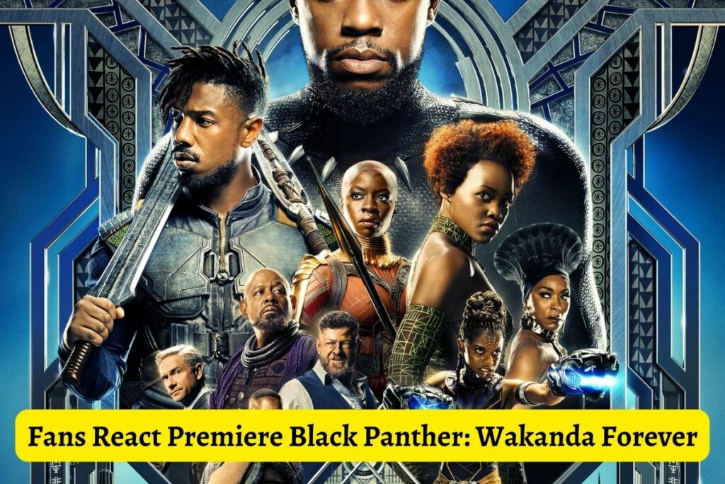 Fans React Premiere Black Panther Wakanda Forever