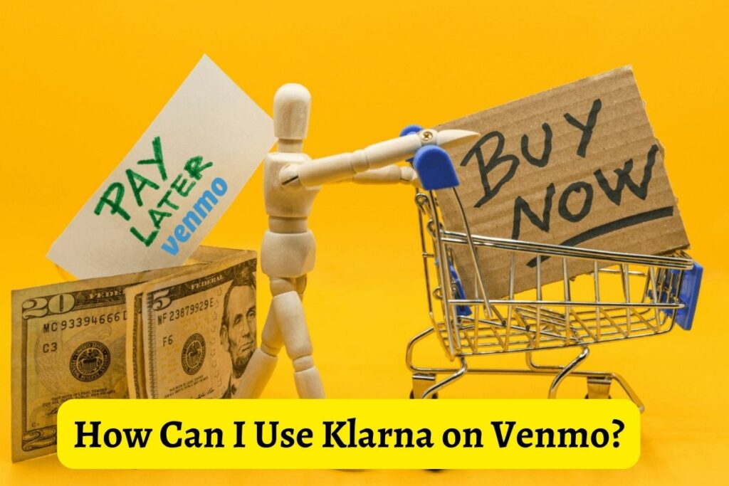 How Can I Use Klarna on Venmo