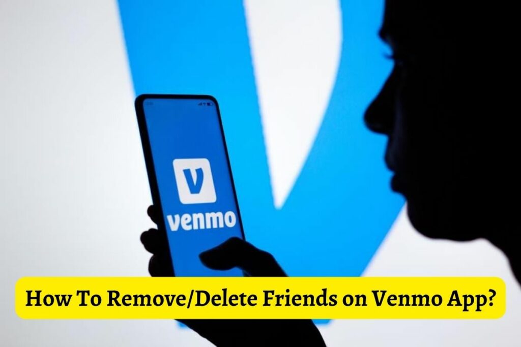 How To Remove/Delete Friends on Venmo App?