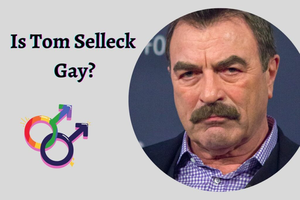 Is Tom Selleck Gay