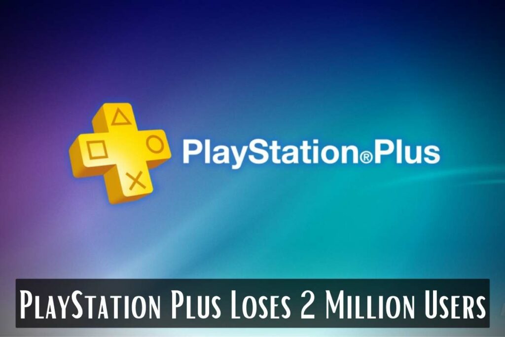 PlayStation Plus Loses 2 Million Users