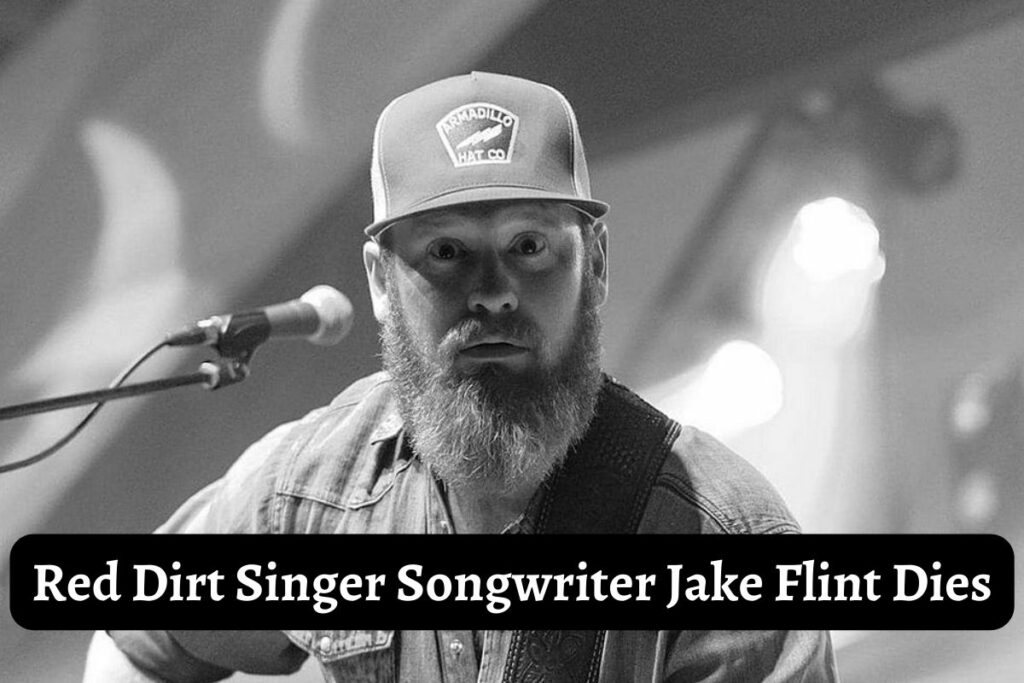 Red Dirt singer songwriter Jake Flint dies