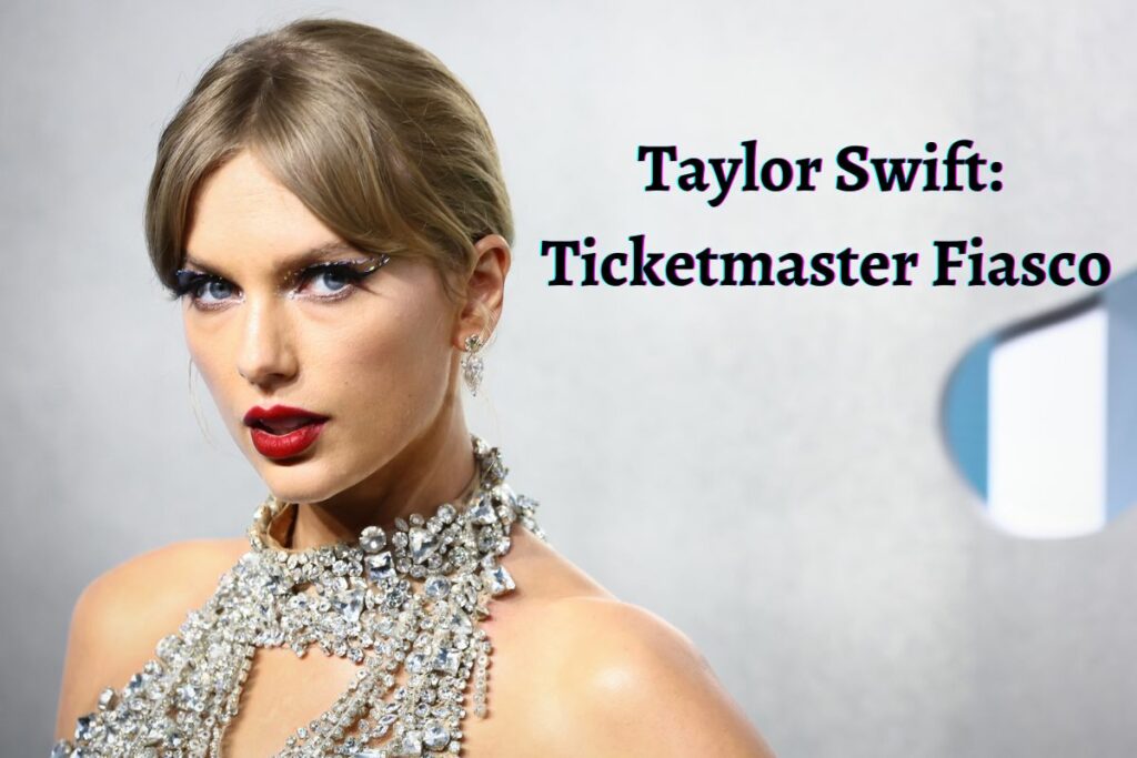 Taylor Swift: Ticketmaster Fiasco