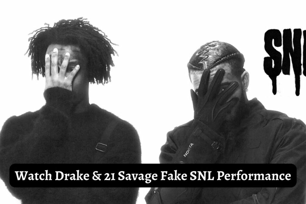 Watch Drake & 21 Savage Fake SNL Performance