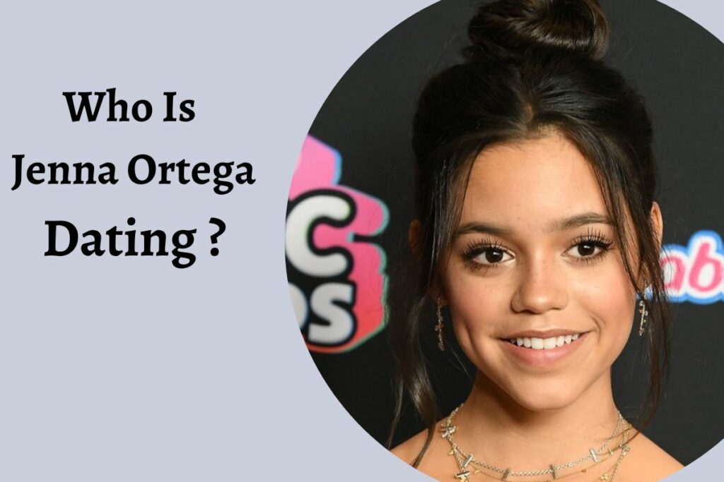 Who Is Jenna Ortega Dating