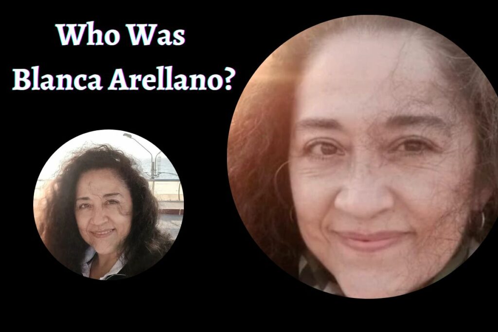 Who Was Blanca Arellano