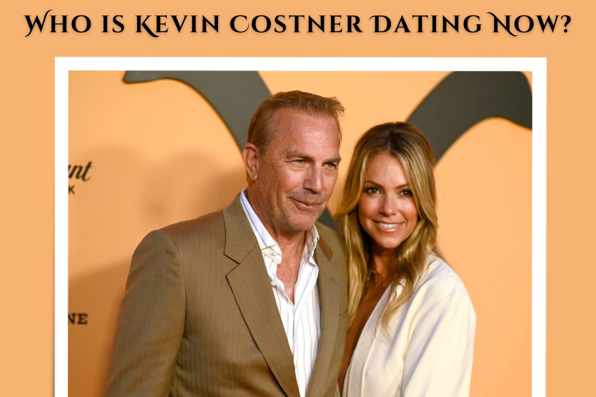 Who Is Kevin Costner Dating Now? Who Is His Wife?