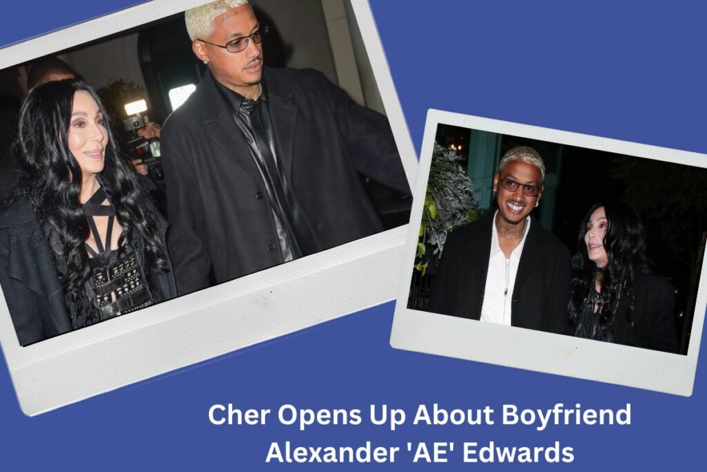 Cher Opens Up About Boyfriend Alexander 'AE' Edwards