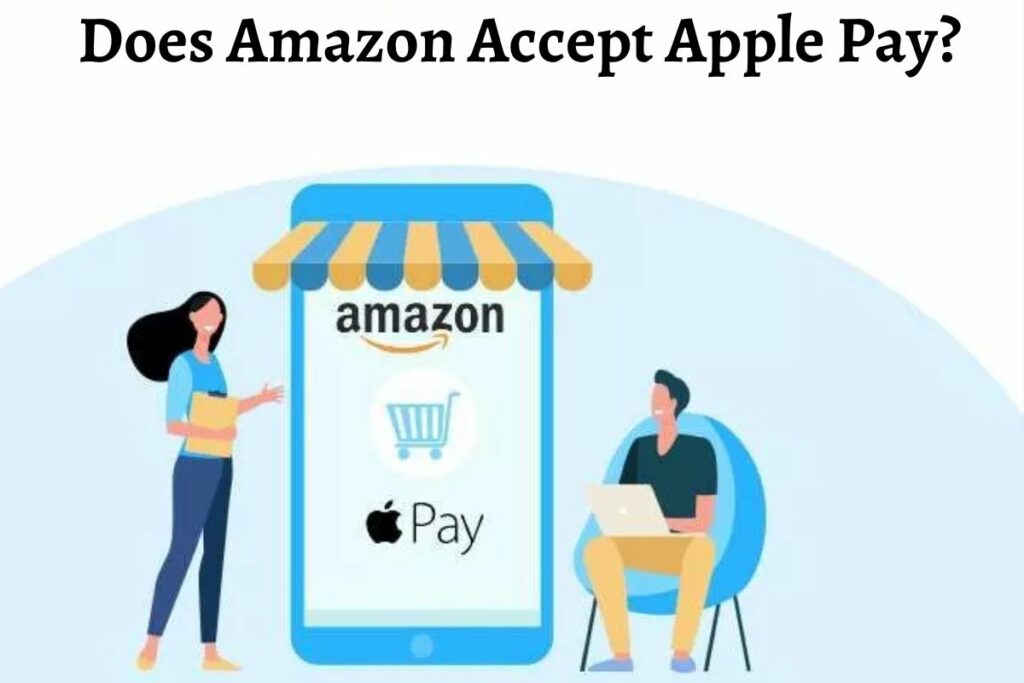 Does Amazon Accept Apple Pay