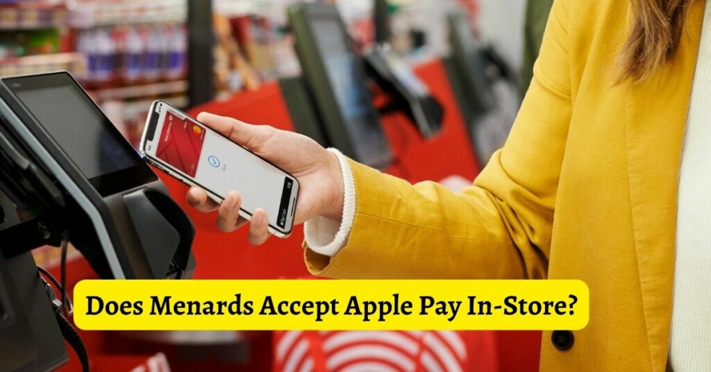Does Menards Accept Apple Pay In-Store