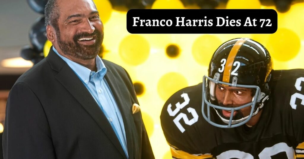 Franco Harris dies at 72