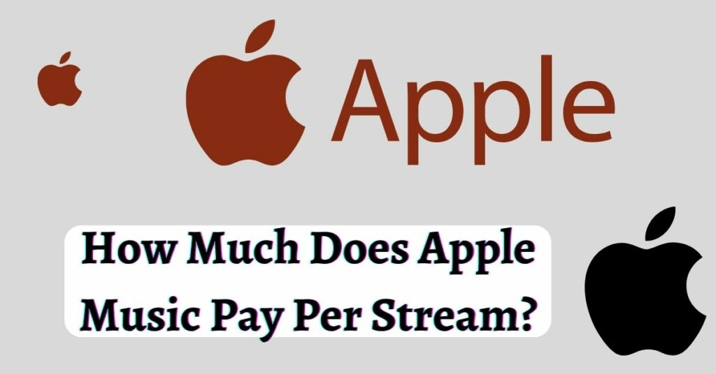 How Much Does Apple Music Pay Per Stream?