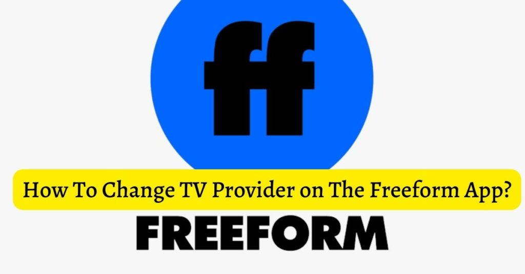 How To Change TV Provider on The Freeform App