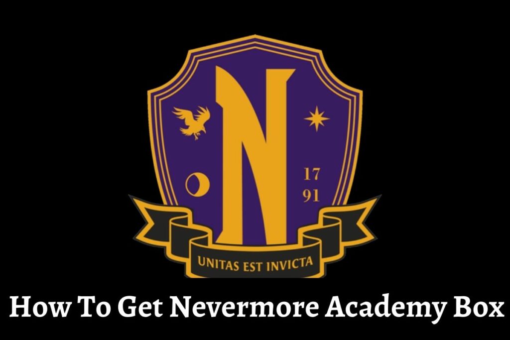 How To Get Nevermore Academy Box