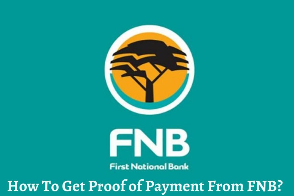 How To Get Proof of Payment From FNB