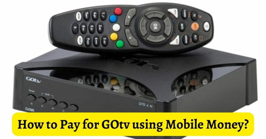 How to Pay for GOtv using Mobile Money