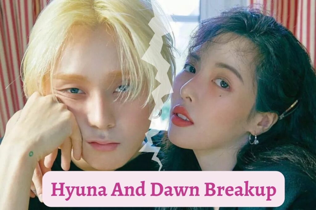Hyuna And Dawn Breakup