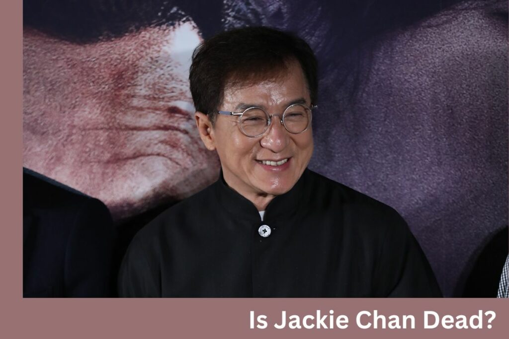 Is Jackie Chan Dead