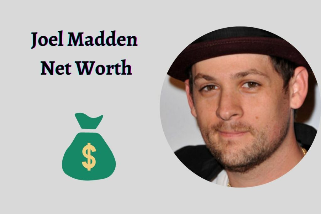 Joel Madden Net Worth