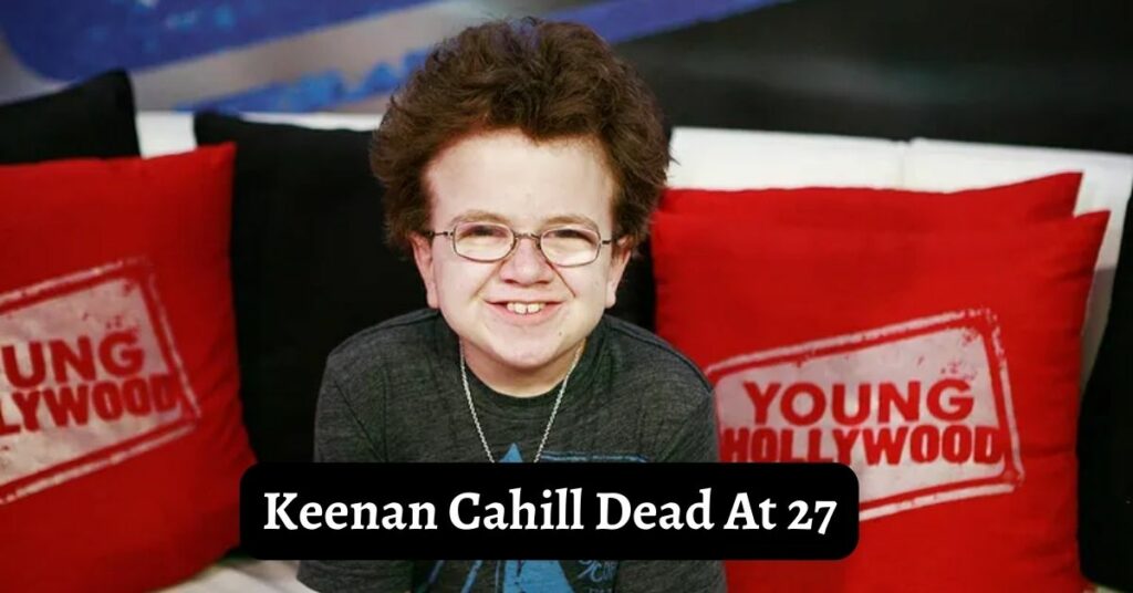 Keenan Cahill Dead At 27