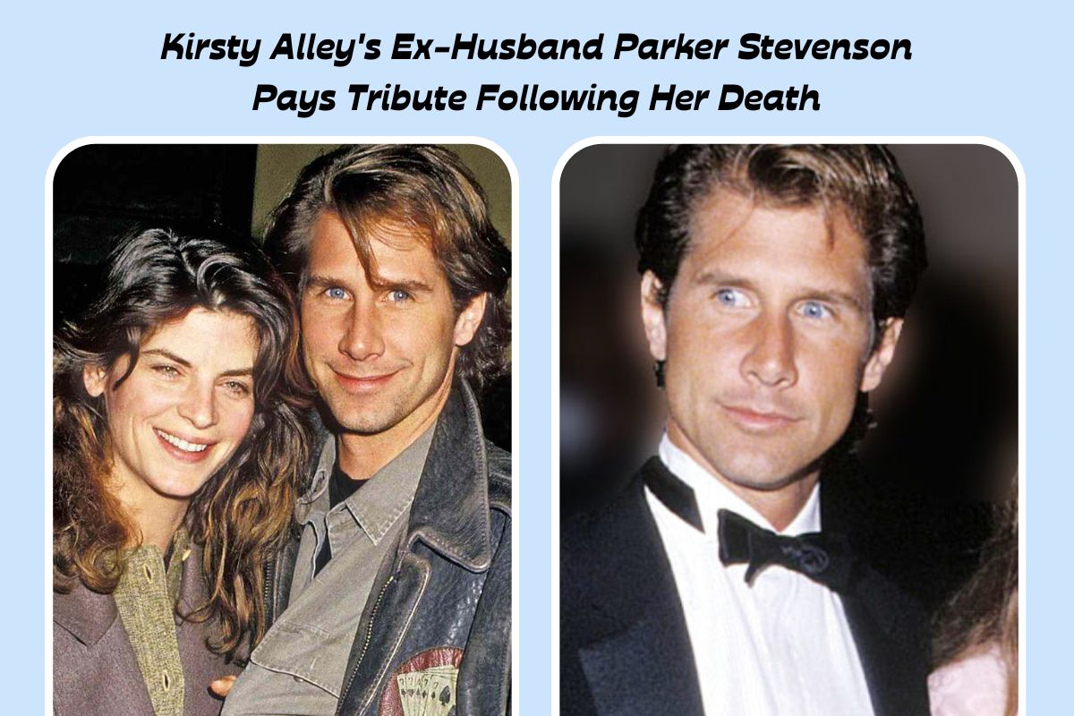 Kirsty Alley's Ex-Husband Parker Stevenson Pays Tribute Following Her ...