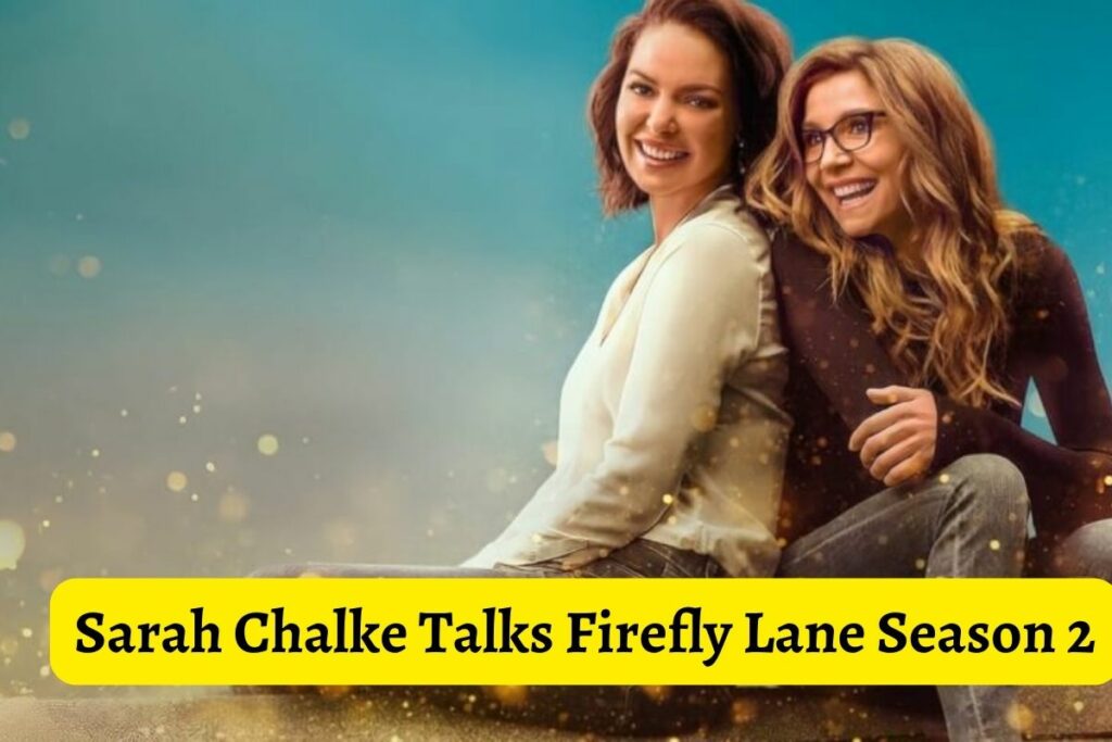 Sarah Chalke Talks Firefly Lane Season 2