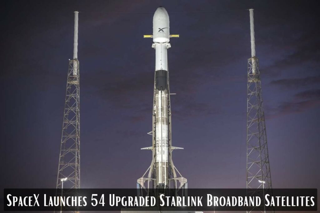 SpaceX Launches 54 Upgraded Starlink Broadband Satellites