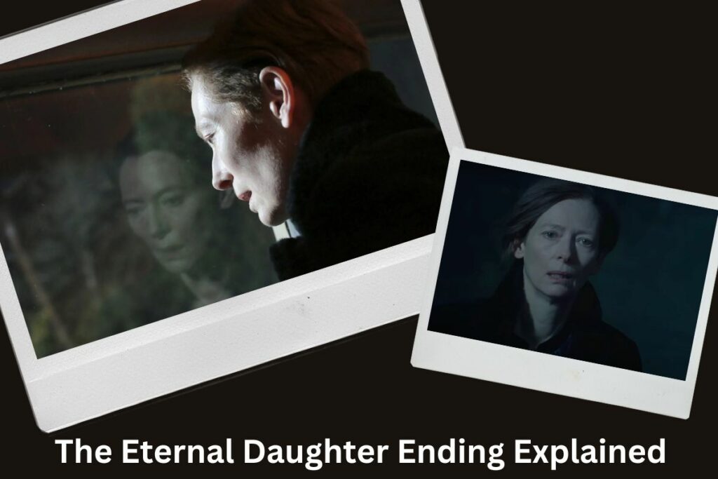 The Eternal Daughter Ending Explained