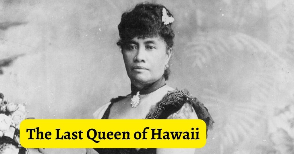 The Last Queen of Hawaii