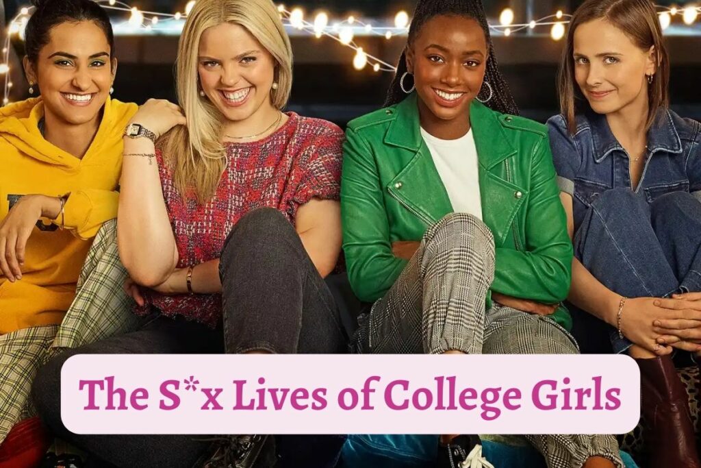 The S*x Lives of College Girls