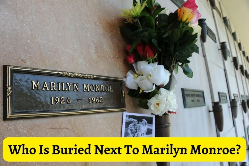 Who Is Buried Next To Marilyn Monroe