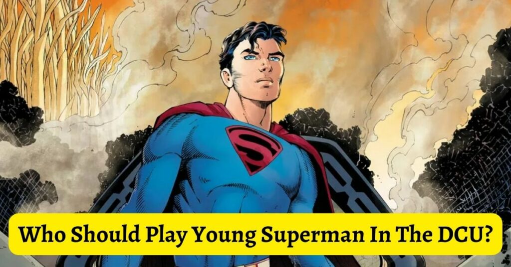 Who Should Play Young Superman In The DCU