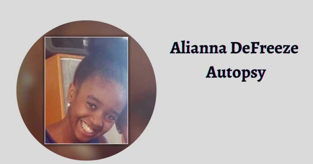 Alianna DeFreeze Autopsy