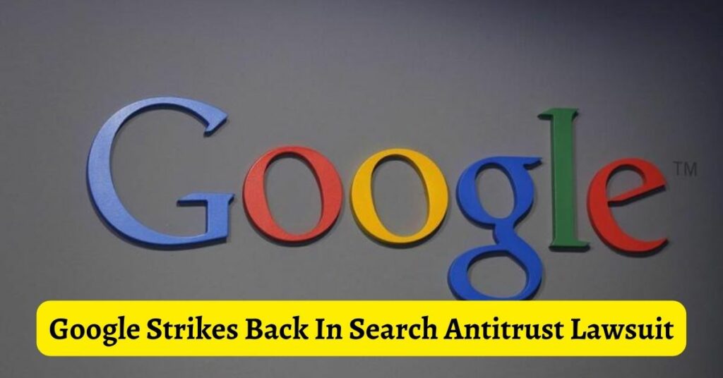 Google Strikes Back In Search Antitrust Lawsuit