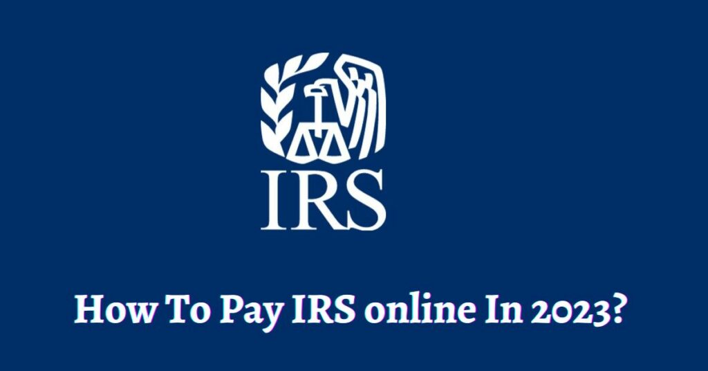 How To Pay IRS online In 2023