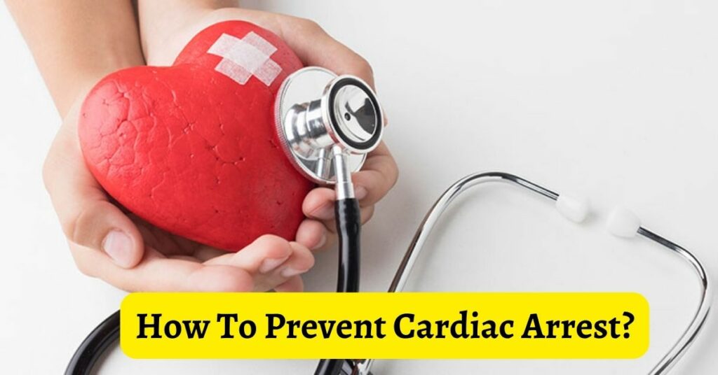 How To Prevent Cardiac Arrest?
