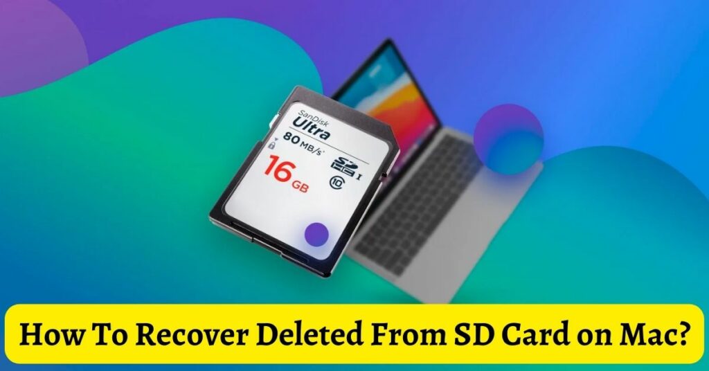 How To Recover Deleted From SD Card on Mac