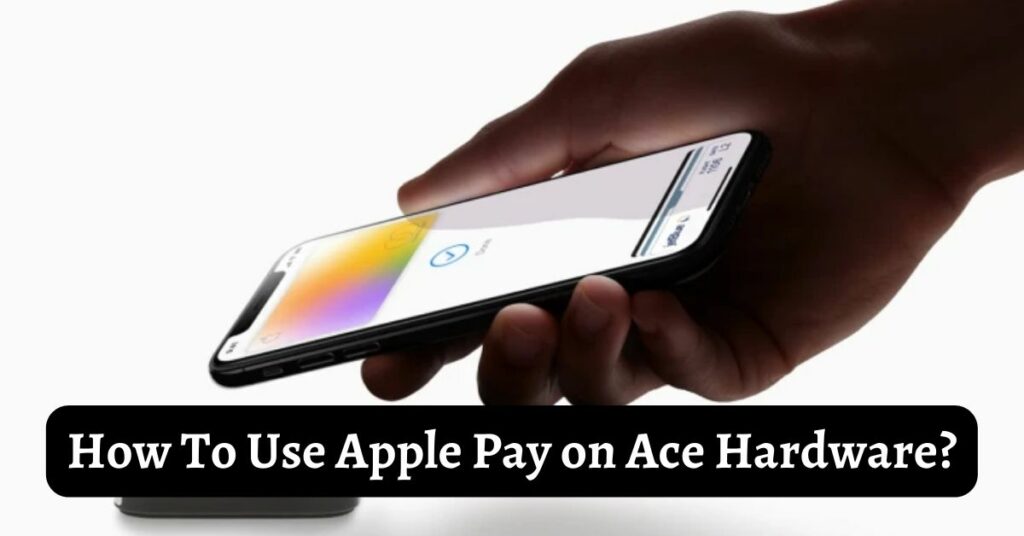 How to use Apple Pay on ace hardware