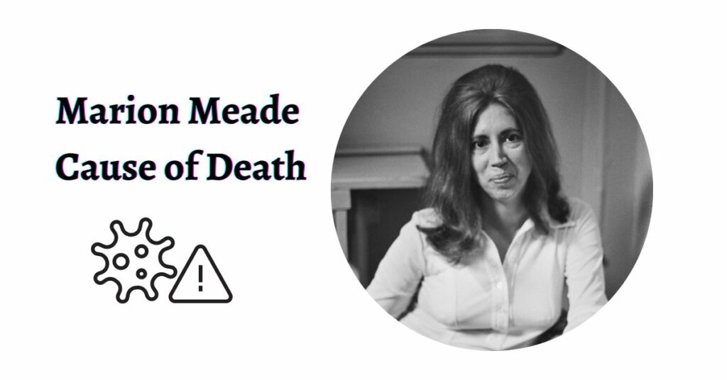 Marion Meade Cause of Death
