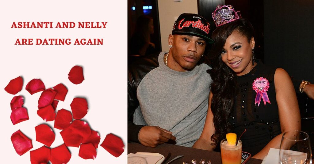 Ashanti and Nelly Are Dating Again