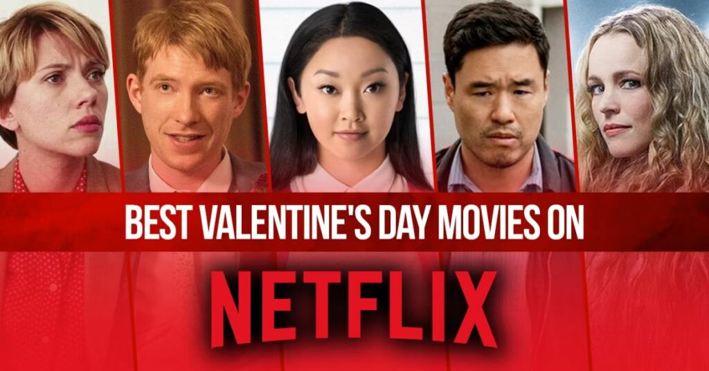 The Best Valentine's Movie Worth Watching on Netflix