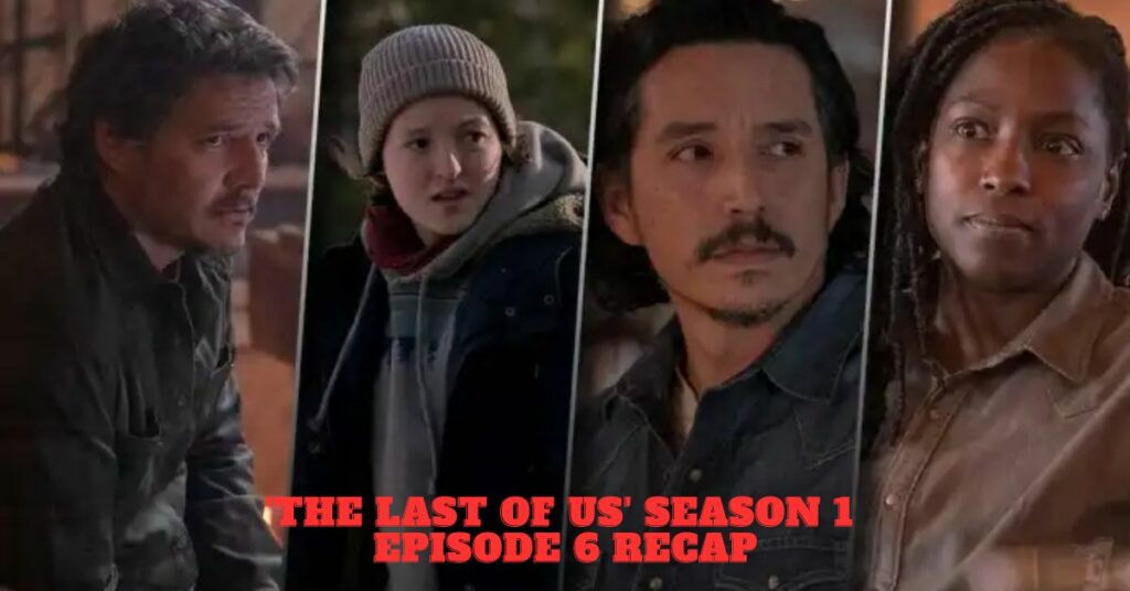 'The Last of Us' Season 1 Episode 6 Recap