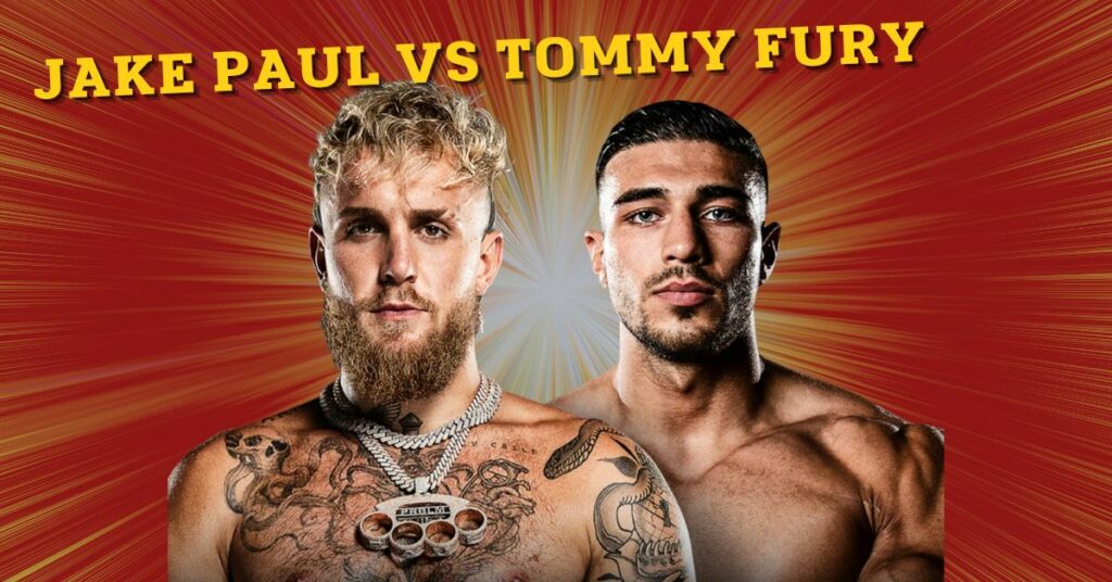 jake paul vs tommy fury where to watch