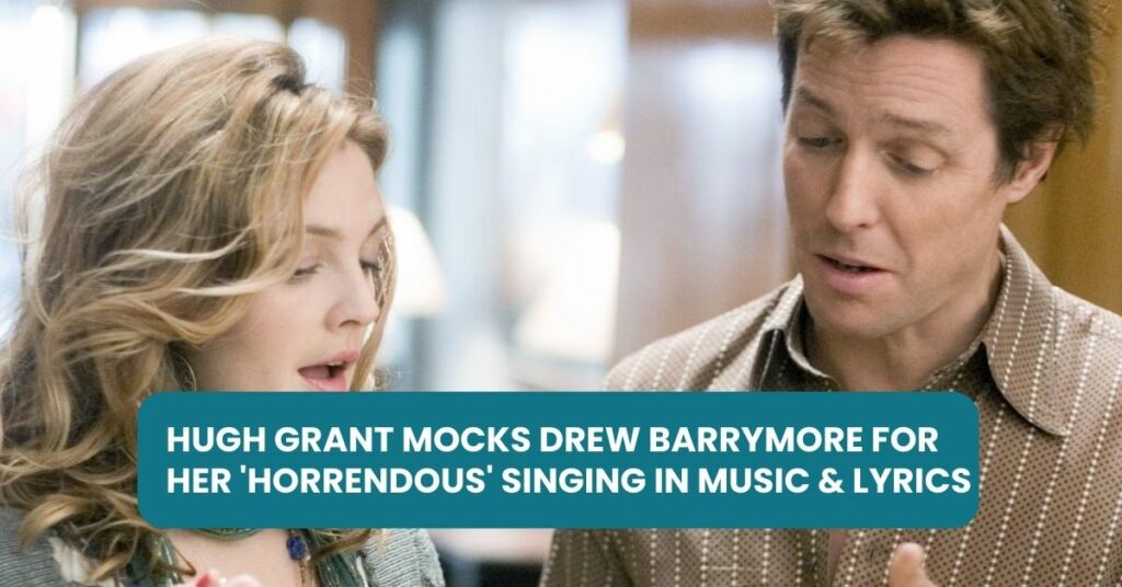 Hugh Grant mocks Drew Barrymore